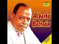 Alberto beltran - aunque me cueste la vida