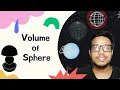 Volume of Sphere Formula Derivation of Volume of the Sphere