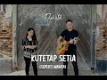 Lagu Kutetap Setia / Seperti Wanita (Cover) by Filakustik
