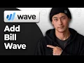 How to Add a Bill in Wave 2026 Step By Step Guide