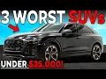 3 WORST and 4 BEST Luxury SUVs Under 35k in 2026