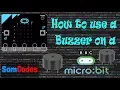 How to use a Buzzer on a Microbit
