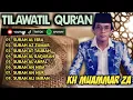 KH MUAMMAR ZA ⁉️  FULL TILAWAH TERPOPULER ZAMAN DULU - MERDU BIKIN SEJUK DI HATI