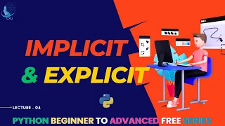 Python Type Conversion A Guide to Implicit and Explicit Casting Lecture no 04