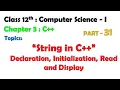12th Computer Science - I Chapter 3 C String Declaration Initialization Read Display