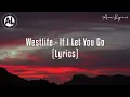 Westlife - If I Let You Go (Lyrics)