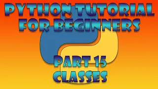 Python Beginner Tutorial Part 15 - Classes Part 1