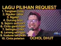 Download Lagu OCHOL DHUT - Full album request pilihan - tangisan rindu- ngukur sabar