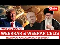 Download Lagu DEG DEG: IIRAAN OO WAR CULUS JEEDISAY+ TRUMP OO FILAYA JAWAAB CELIN ADAG  + DUQEYNTA 1$RAA'!!L