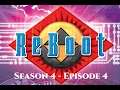 Reboot Season 4 - Episode 4
