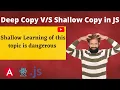 Learn Most confusing JavaScript topic Deep copy - Shallow copy