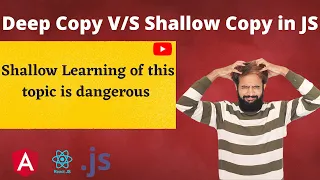 Learn Most confusing JavaScript topic Deep copy - Shallow copy