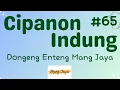 CIPANON INDUNG 65, Dongeng Enteng Mang Jaya, Carita Sunda @MangJayaOfficial