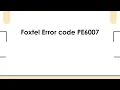 Foxtel Error code PE6007