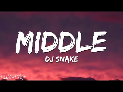 Download MP3 Dj Snake - MIDDLE (Lyrics)🎵 feat. Bipolar Sunshine