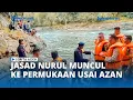 Download Lagu Usai Dikumandangkan Azan, Jasad Nurul Muncul ke Permukaan Air
