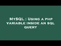 MySQL Using a php variable inside an sql query