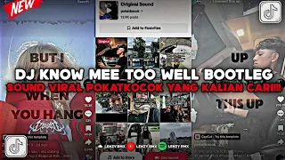 dj know me too well bootleg sound viral pokatkocok yang kalian cari 