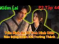 Download Lagu Kiếm Lai Phần 2 Tập 44 Thuyết Minh | Trần Bình An Tỏ Tình Ninh Diêu, Nhậu Với Cha Vợ