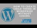 How to Create Child Theme in WordPress Without Coding WordPress Bangla Tutorial