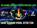 Download Lagu INILAH YANG KALIAN CARI² || DJ KAMU PUNYA PACAR LAGI || DJ TANTI VIRAL DITIK TOK 2021