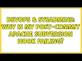 DevOps SysAdmins Why is my post-commit Apache Subversion hook failing