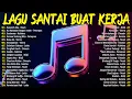 PLAYLIST LAGU MASA SMA TERFAVORIT 🎆PLAYLIST LAGU SANTAI TEMAN NGOPI \u0026 KERJA✨ LAGU VIRAL INDONESIA