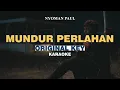 Download Lagu [KARAOKE] Nyoman Paul - Mundur Perlahan (ORIGINAL KEY)