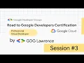 Road to Certification Professional Cloud Developer Session