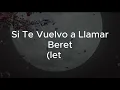Si Te Vuelvo a Llamar - Beret (letra/lyrics)