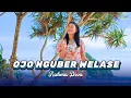 Download Lagu RAHMA DIVA - OJO NGUBER WELASE (OFFICIAL MUSIC VIDEO) - NEW DHESTA MUSIK
