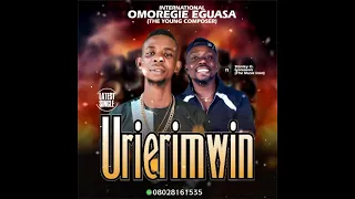 omoregie eguasa latest single titled urierimwin