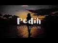 Download Lagu Sarah Suhairi - Pedih (Video Lirik)