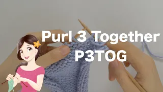 How to Purl 3 Together P3TOG English Continental Style