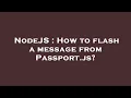 NodeJS How to flash a message from Passport js