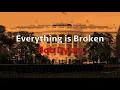 Everything is Broken