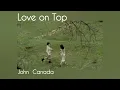 Love  on top - John Canada