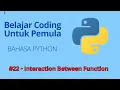 Belajar Coding Menggunakan Bahasa Python Untuk Pemula - Interaction Between Functions