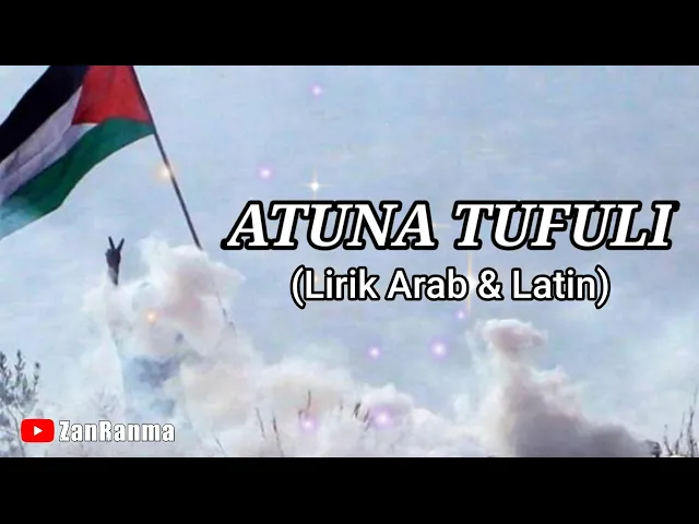 Download MP3 Atuna Tufuli - Lirik Bahasa Arab dan Latin