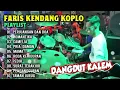 Download Lagu FULL ALBUM FARIS KENDANG DANGDUT KOPLO KALEM TERBARU 2024