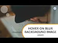MOUSE HOVER ON BLUR BACKGROUND USING JAVASCRIPT 2020 BLUR BACKGROUND