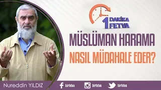 Müslüman Harama Nasıl Müdahale Eder?