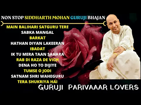 Download MP3 NON STOP SIDDHARTH MOHAN GURUJI BHAJAN   || Guru Ji Bhajans || GURUJI PARIVAAR LOVERS