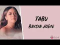 Download Lagu Tabu - Brisia Jodie (Lirik Lagu)