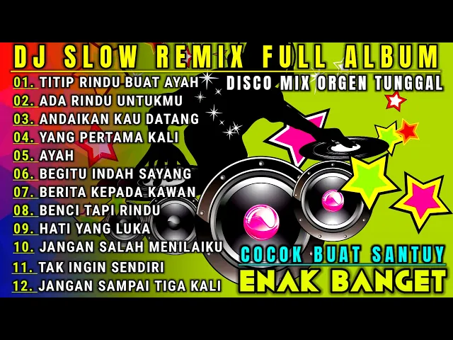 Download MP3 DJ SLOW REMIX FULL ALBUM NONSTOP - COCOK BUAT SANTUY DAN EMAN KERJA - DISCO BANGER 2023 FULL BASS