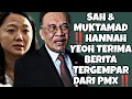 Lagu SAH \u0026 MUKTAMAD‼️HANNAH YEOH TERIMA BERITA TERGEMPAR DARI PMX‼️