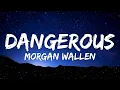 Morgan Wallen - Dangerous (Lyrics)