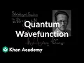 Quantum Wavefunction Quantum physics Physics Khan Academy