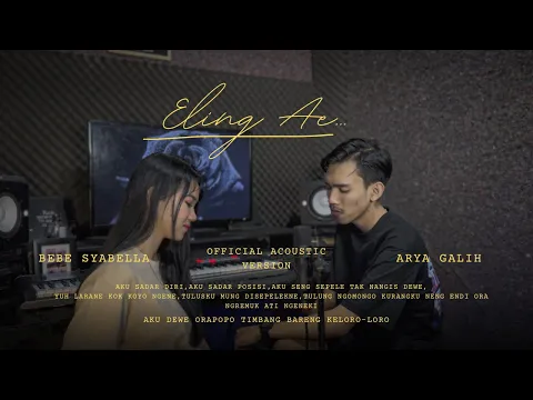 Download MP3 Arya Galih Ft Bebe Syabella - Eling Ae - ( Official Acoustic Version )