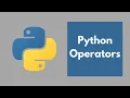 Python tutorial How to learn Python Learning Operators Arithmetic Comparison Logical and more